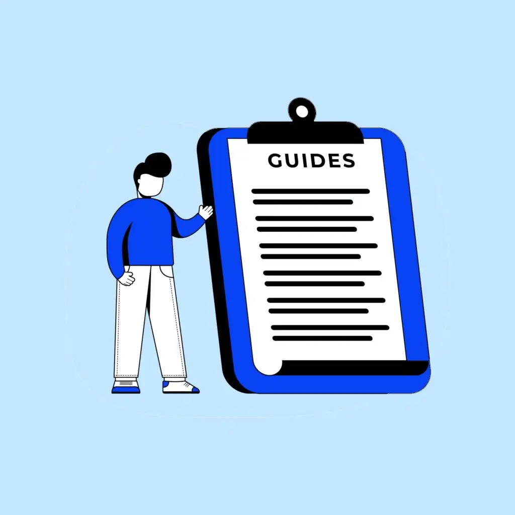 An illustration of a person standing next to a large clipboard with the word 'GUIDES' written on it, symbolizing the availability of helpful resources and support.